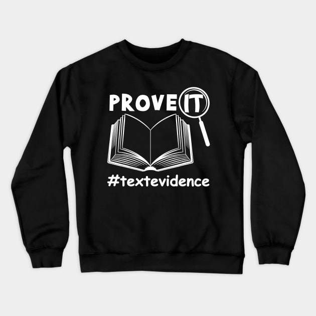 Prove It Text Evidence English Teacher Crewneck Sweatshirt by Alita Dehan